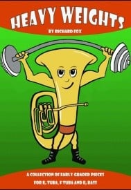 Fox: Heavy Weights for Eb tuba, F tuba and Eb bass published by Foxy Dots